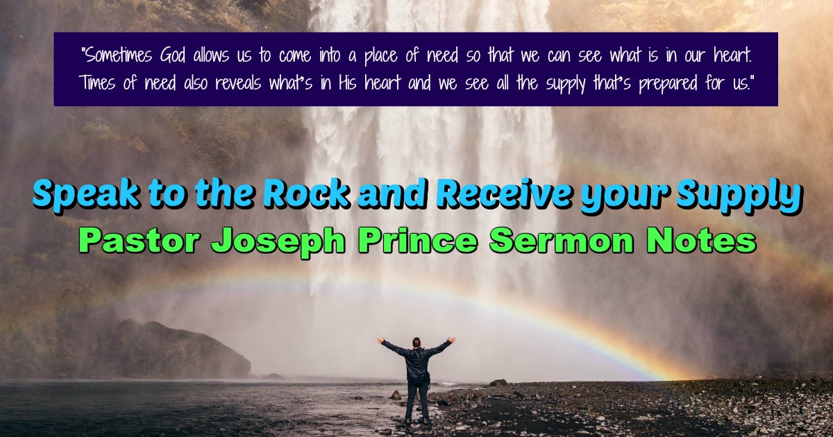 Speak to the Rock and Receive your Supply - Pastor Joseph Prince Sermon Notes