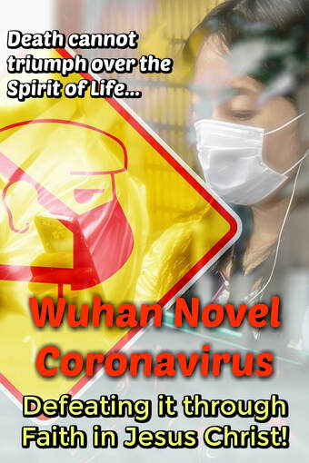 Pinterest shareable image: The Wuhan Novel Coronavirus is making the world tremble in fear. But in Christ Jesus, we have God's assurance of protection and authority over sickness. By faith, this virus will be utterly destroyed from the earth. Death's rampage will be stopped once again.
