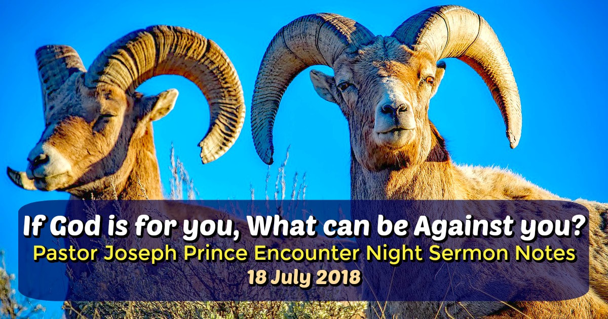 Encounter Night Sermon: If God is for you, What can be Against you?