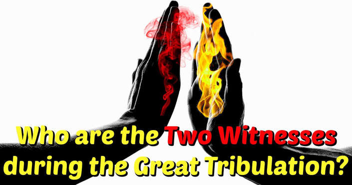 Who are the two witnesses during the Great Tribulation? Are they Moses and Elijah?