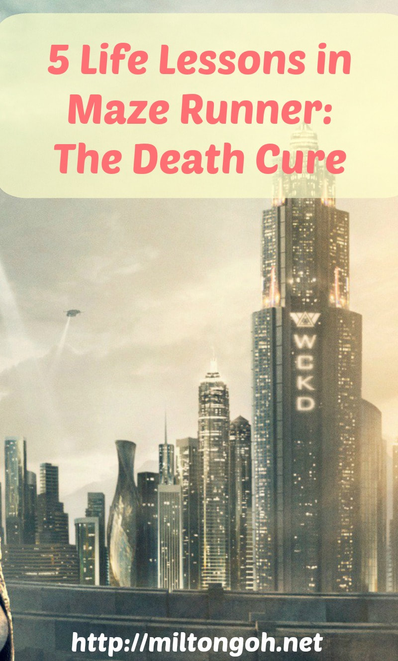 You are reading: 5 Life Lessons and Moral Value in Maze Runner: The Death Cure Movie 2018 - Based on the Maze Runner Series by James Dashner. Repin this on Pinterest to share these takeaways with your family and friends!