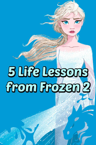 Pinterest Pinnable Image: Frozen 2 is filled with amazing life lessons! Let's learn some from Elsa and Anna's new adventures into the unknown, as they face friends and fiends from Arendelle, the Northuldra, the magical forest and the river of memories. 