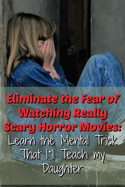 Pinterest Pinnable Image. Many people have been traumatised by images from horror movies, unable to sleep well and feel safe in the dark. Learn my mental trick which can help you and your child to eliminate the fear of watching really scary horror movies! 